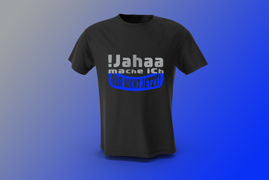 T-Shirt "Jahaa mache ich"